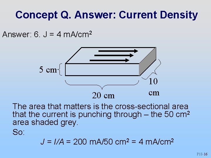 Concept Q. Answer: Current Density Answer: 6. J = 4 m. A/cm 2 5