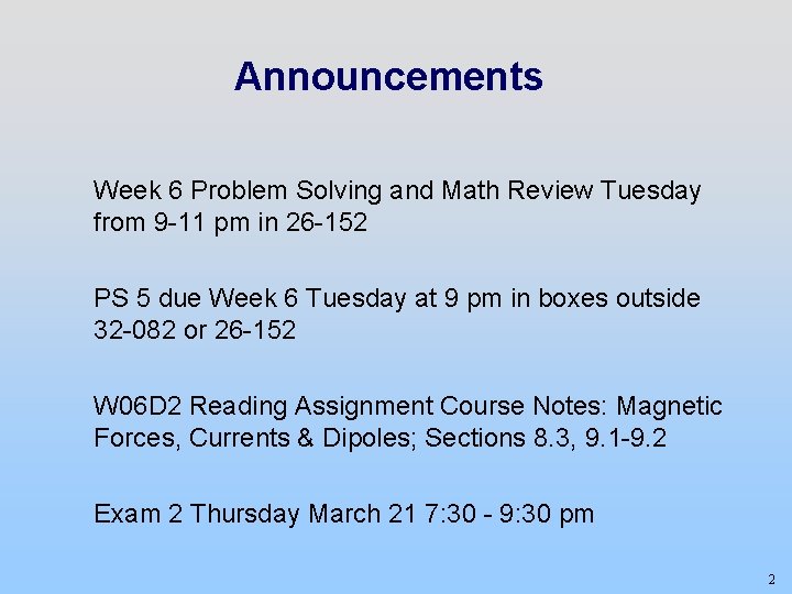 Announcements Week 6 Problem Solving and Math Review Tuesday from 9 -11 pm in