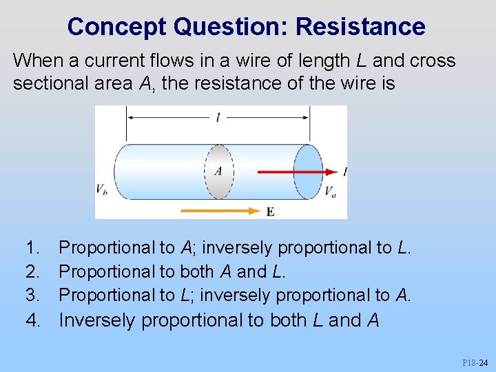 Concept Question: Resistance When a current flows in a wire of length L and