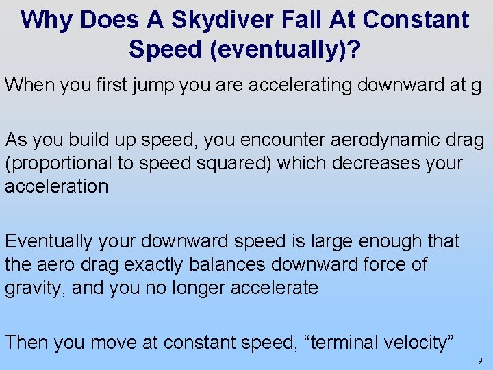 Why Does A Skydiver Fall At Constant Speed (eventually)? When you first jump you