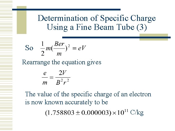 Determination of Specific Charge Using a Fine Beam Tube (3) So Rearrange the equation