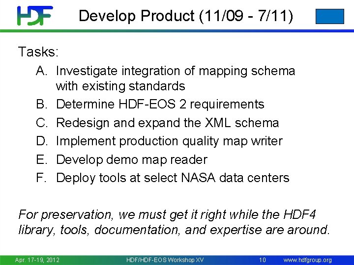 Develop Product (11/09 - 7/11) Tasks: A. Investigate integration of mapping schema with existing