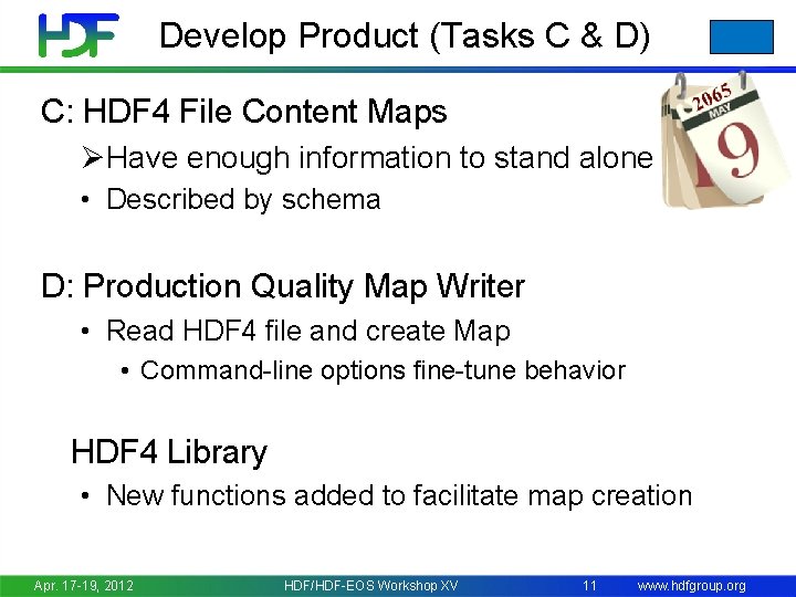 Develop Product (Tasks C & D) C: HDF 4 File Content Maps ØHave enough