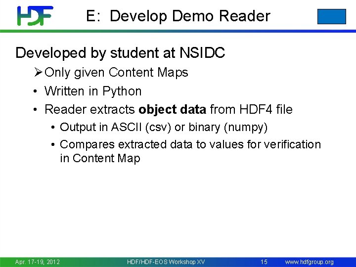 E: Develop Demo Reader Developed by student at NSIDC Ø Only given Content Maps