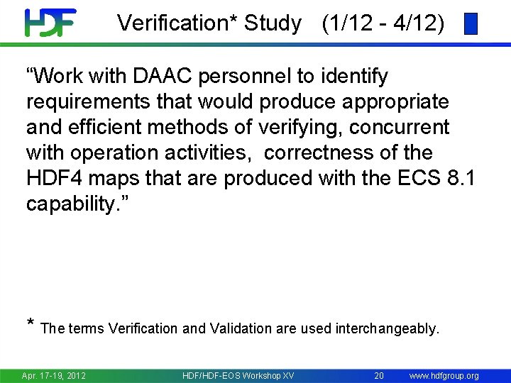 Verification* Study (1/12 - 4/12) “Work with DAAC personnel to identify requirements that would