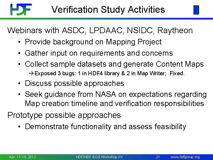Verification Study Activities Webinars with ASDC, LPDAAC, NSIDC, Raytheon • Provide background on Mapping