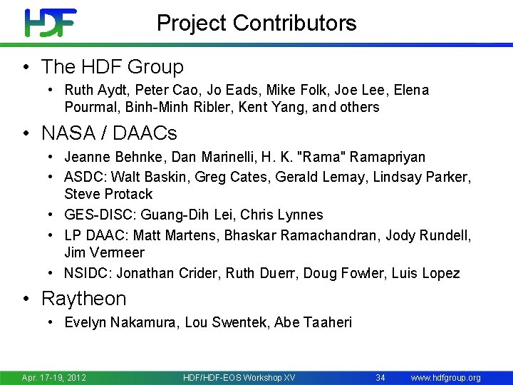 Project Contributors • The HDF Group • Ruth Aydt, Peter Cao, Jo Eads, Mike