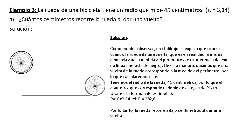 Ejemplo 3: La rueda de una bicicleta tiene un radio que mide 45 centímetros.