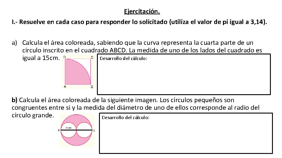 Ejercitación. I. - Resuelve en cada caso para responder lo solicitado (utiliza el valor