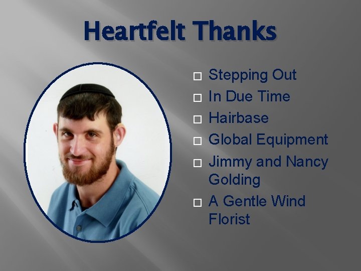 Heartfelt Thanks � � � Stepping Out In Due Time Hairbase Global Equipment Jimmy