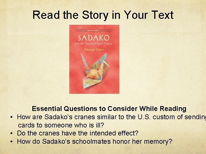 Read the Story in Your Text Essential Questions to Consider While Reading • How