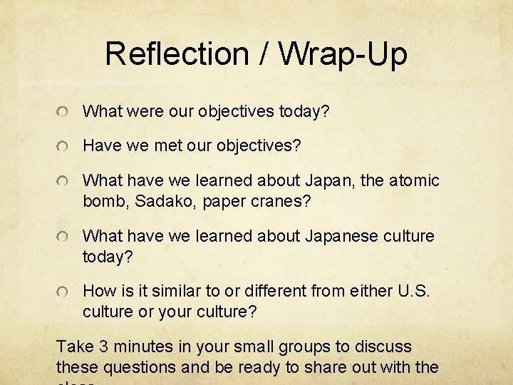 Reflection / Wrap-Up What were our objectives today? Have we met our objectives? What