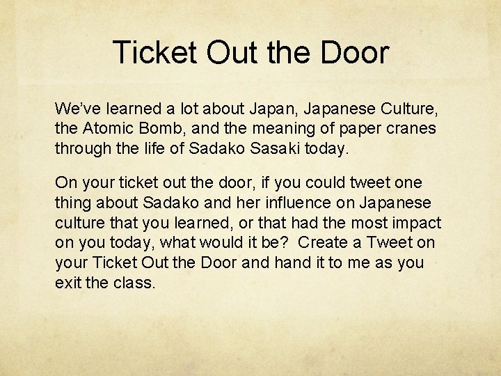 Ticket Out the Door We’ve learned a lot about Japan, Japanese Culture, the Atomic