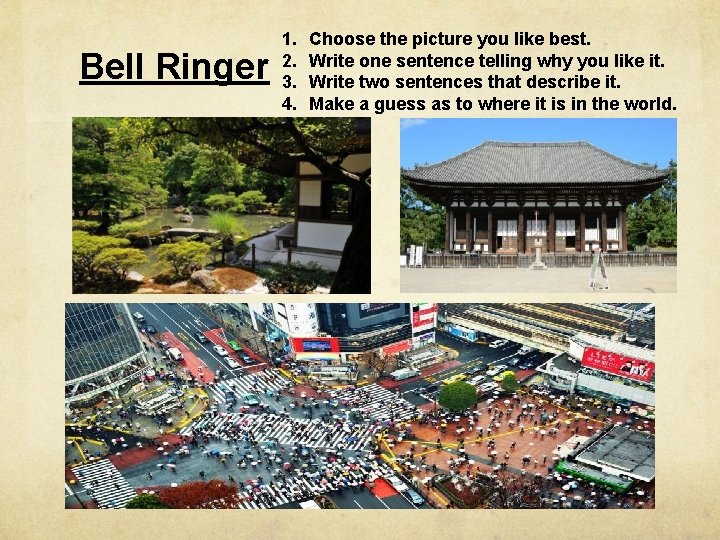 Bell Ringer 1. 2. 3. 4. Choose the picture you like best. Write one