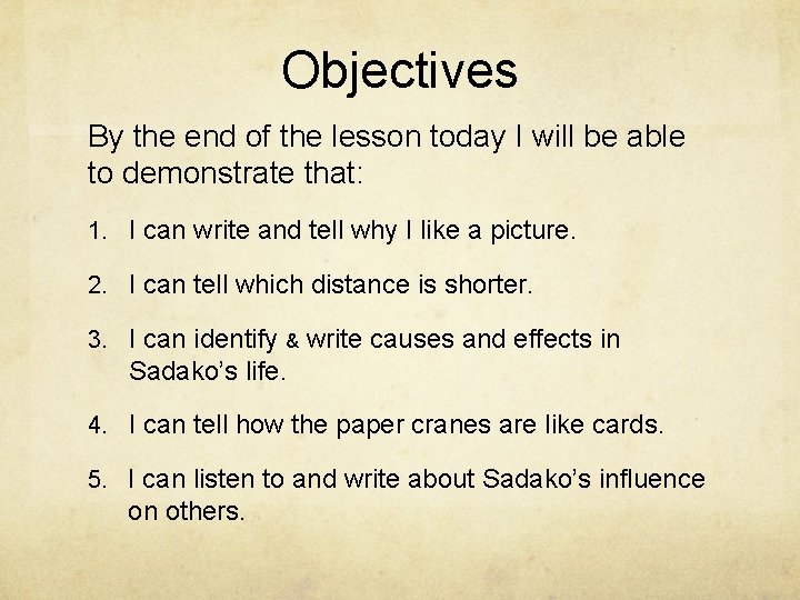 Objectives By the end of the lesson today I will be able to demonstrate