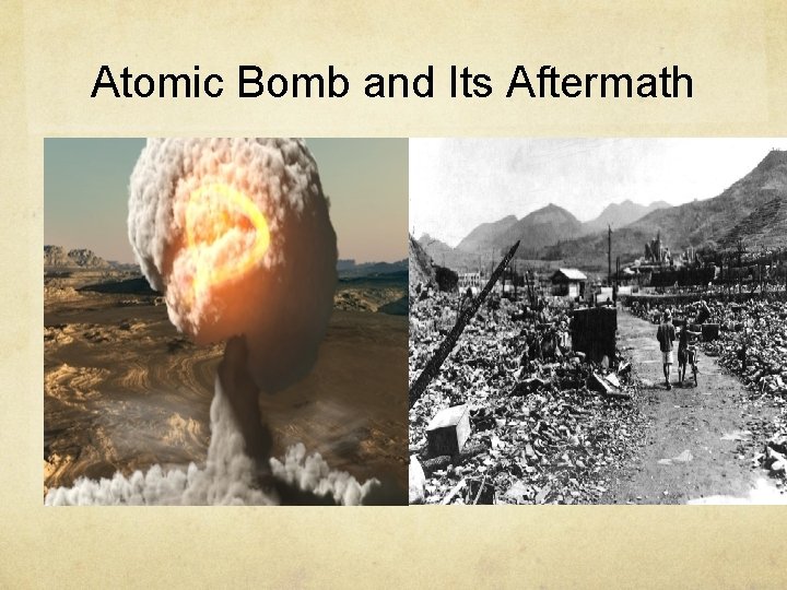 Atomic Bomb and Its Aftermath 
