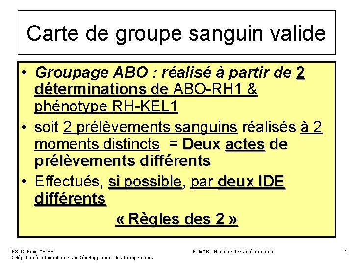 Carte de groupe sanguin valide • Groupage ABO : réalisé à partir de 2 Carte de groupe sanguin valide • Groupage ABO : réalisé à partir de 2