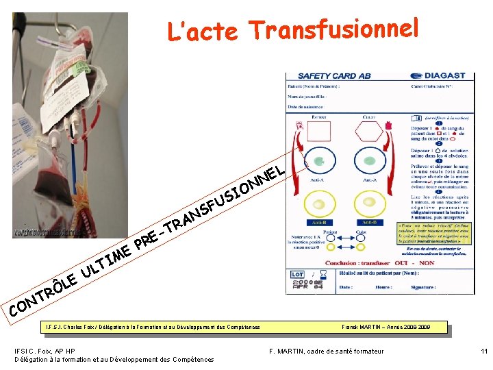 L’acte Transfusionnel O I US R T ER P E IM T L U L’acte Transfusionnel O I US R T ER P E IM T L U