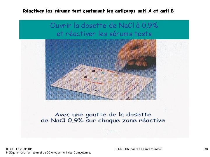 Réactiver les sérums test contenant les anticorps anti A et anti B Ouvrir la Réactiver les sérums test contenant les anticorps anti A et anti B Ouvrir la