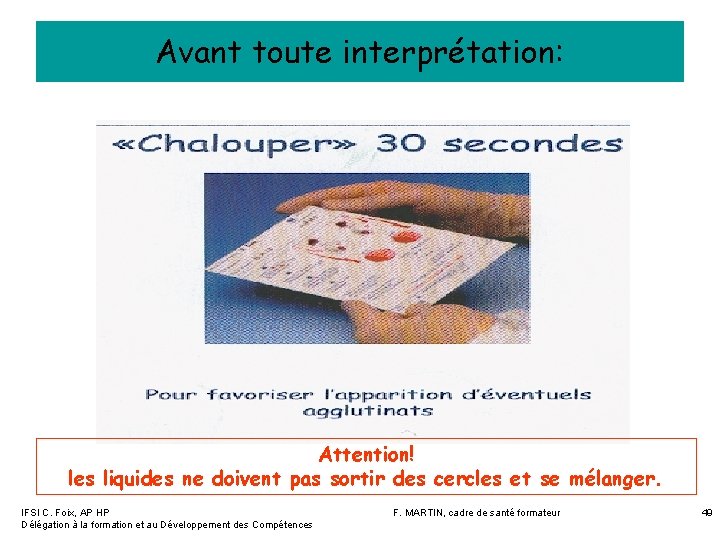 Avant toute interprétation: Attention! les liquides ne doivent pas sortir des cercles et se Avant toute interprétation: Attention! les liquides ne doivent pas sortir des cercles et se