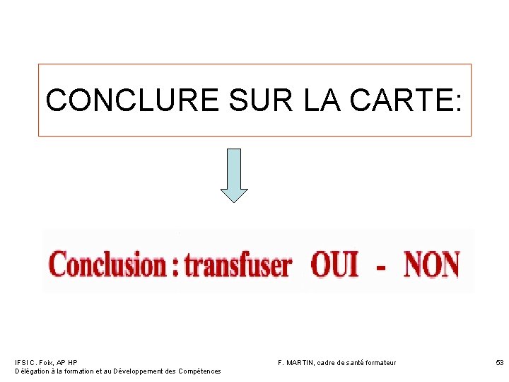 CONCLURE SUR LA CARTE: IFSI C. Foix, AP HP Délégation à la formation et CONCLURE SUR LA CARTE: IFSI C. Foix, AP HP Délégation à la formation et