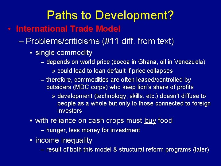 Paths to Development? • International Trade Model – Problems/criticisms (#11 diff. from text) •