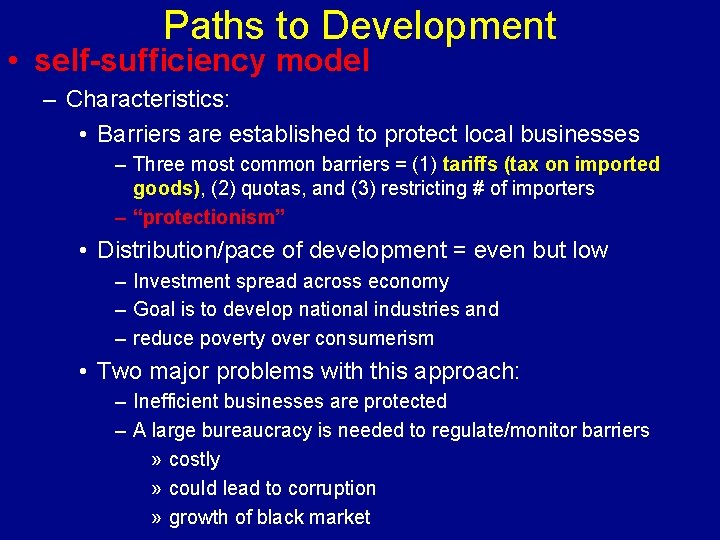 Paths to Development • self-sufficiency model – Characteristics: • Barriers are established to protect