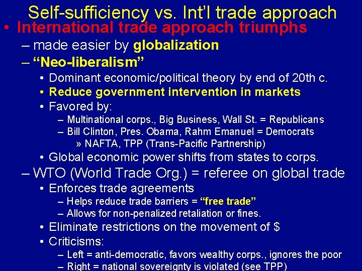 Self-sufficiency vs. Int’l trade approach • International trade approach triumphs – made easier by