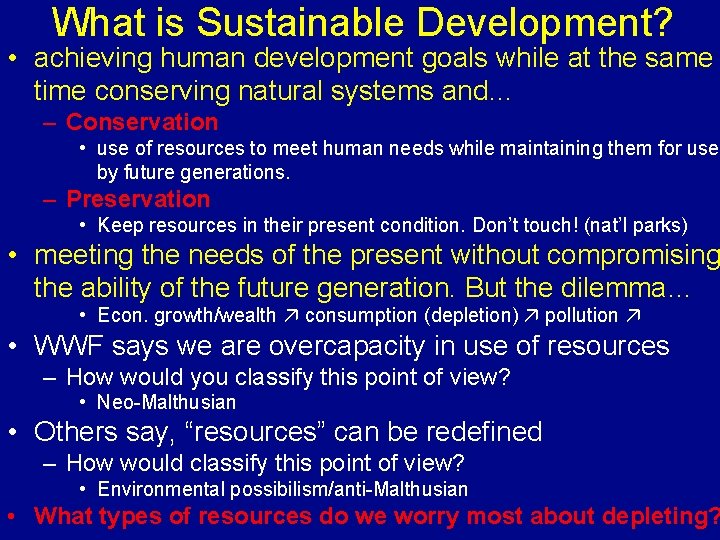 What is Sustainable Development? • achieving human development goals while at the same time