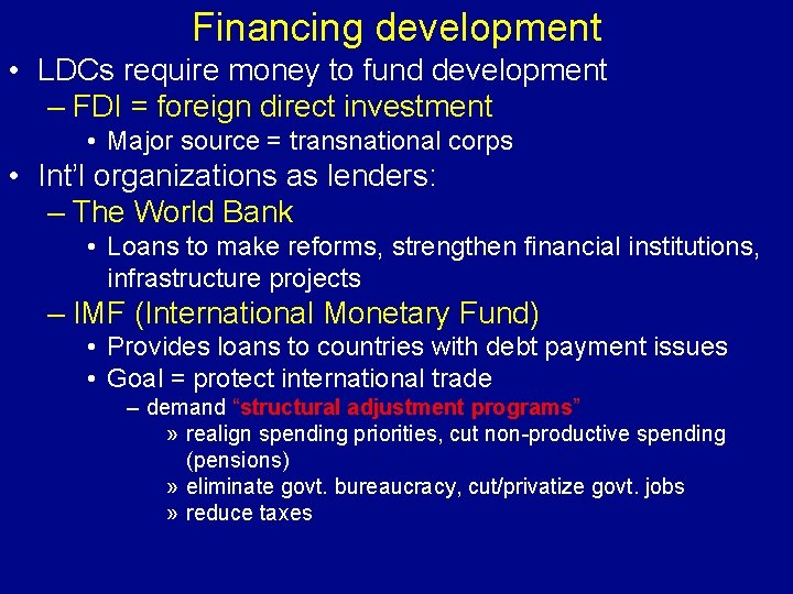 Financing development • LDCs require money to fund development – FDI = foreign direct