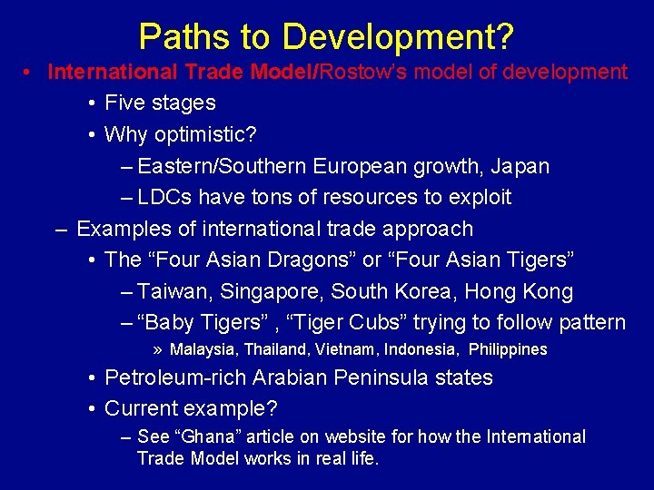 Paths to Development? • International Trade Model/Rostow’s model of development • Five stages •