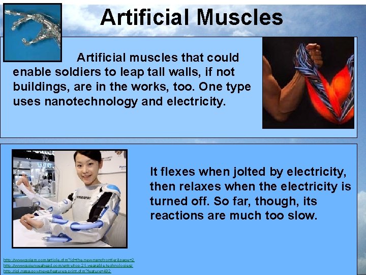 Artificial Muscles Artificial muscles that could enable soldiers to leap tall walls, if not