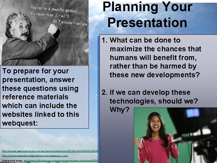 Planning Your Presentation To prepare for your presentation, answer these questions using reference materials