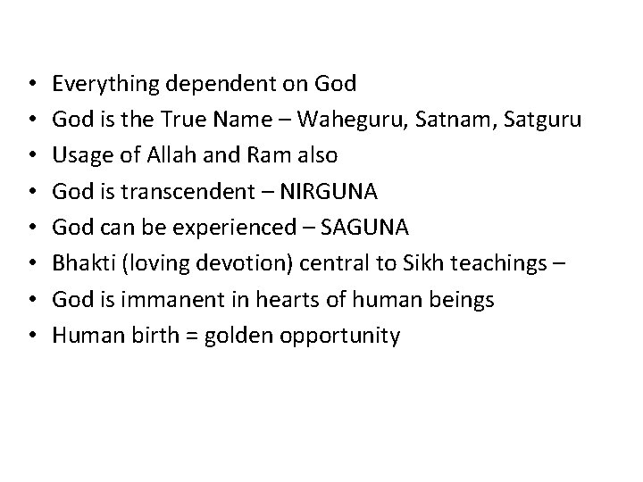 • • Everything dependent on God is the True Name – Waheguru, Satnam, • • Everything dependent on God is the True Name – Waheguru, Satnam,