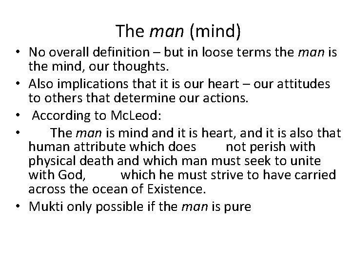 The man (mind) • No overall definition – but in loose terms the man