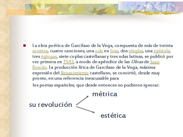 n La obra poética de Garcilaso de la Vega, compuesta de más de treinta