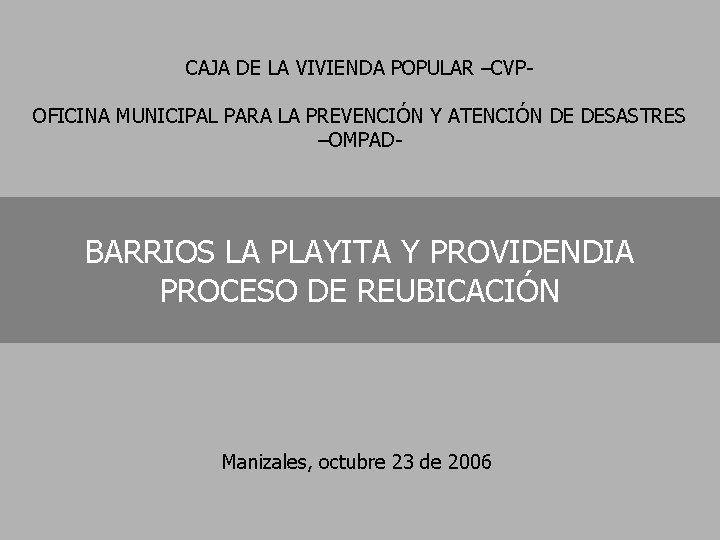 CAJA DE LA VIVIENDA POPULAR –CVPOFICINA MUNICIPAL PARA LA PREVENCIÓN Y ATENCIÓN DE DESASTRES