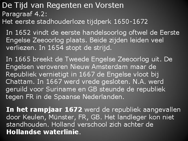 De Tijd van Regenten en Vorsten Paragraaf 4. 2: Het eerste stadhouderloze tijdperk 1650