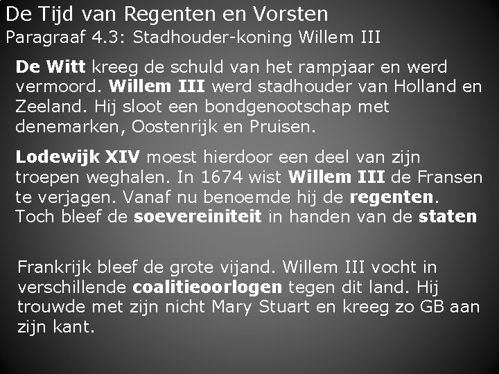 De Tijd van Regenten en Vorsten Paragraaf 4. 3: Stadhouder-koning Willem III De Witt