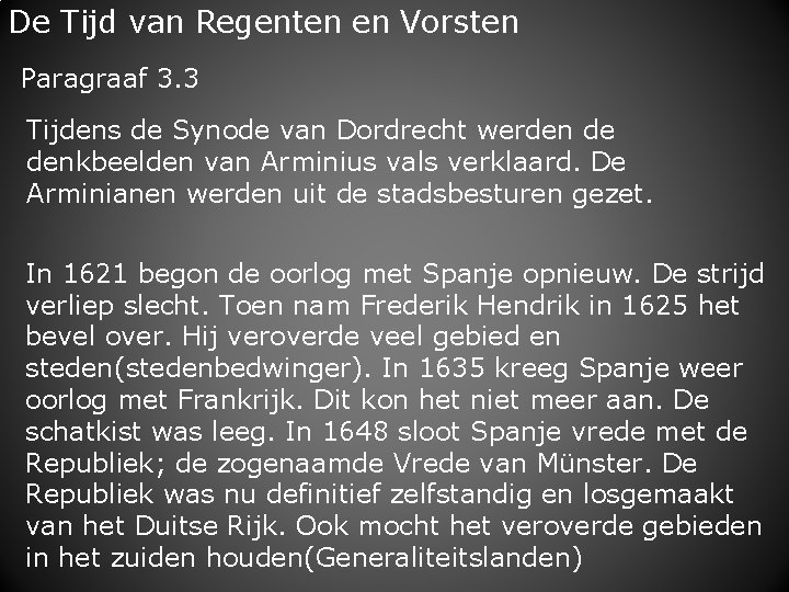 De Tijd van Regenten en Vorsten Paragraaf 3. 3 Tijdens de Synode van Dordrecht