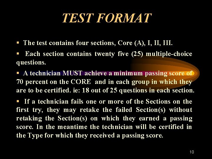 TEST FORMAT § The test contains four sections, Core (A), I, III. § Each