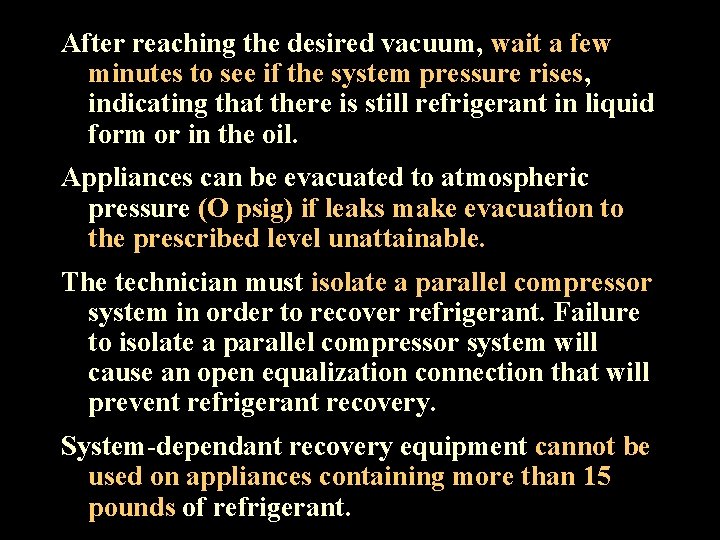 After reaching the desired vacuum, wait a few minutes to see if the system