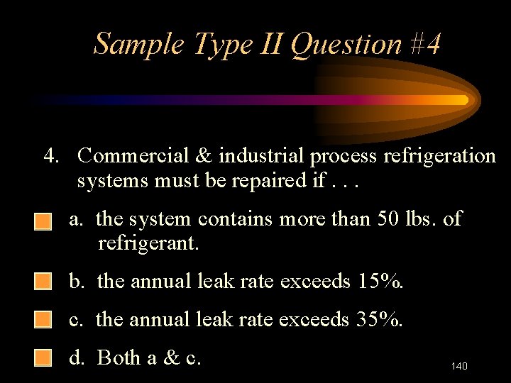 Sample Type II Question #4 4. Commercial & industrial process refrigeration systems must be