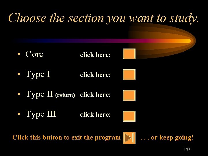 Choose the section you want to study. • Core click here: • Type II