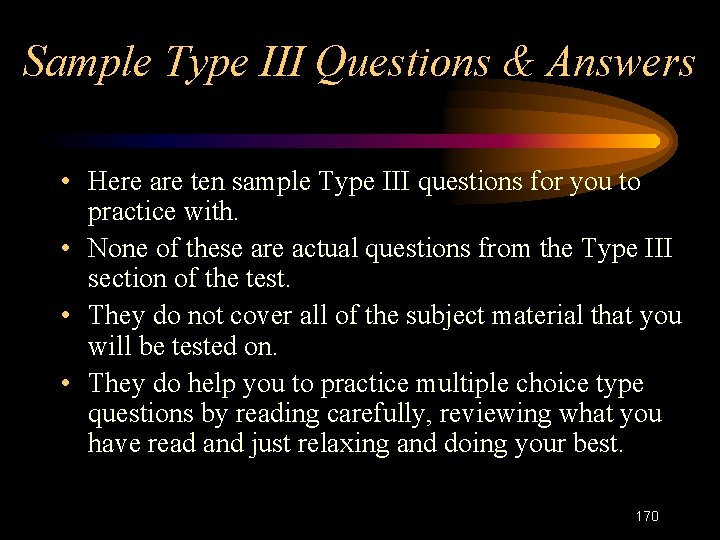 Sample Type III Questions & Answers • Here are ten sample Type III questions