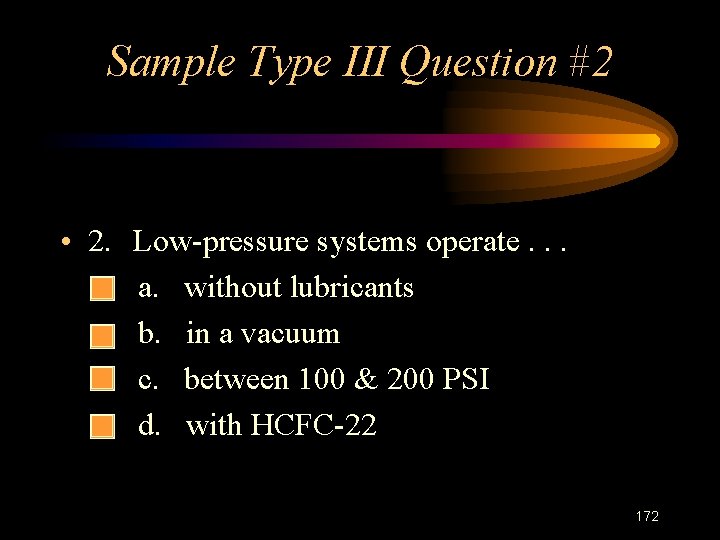 Sample Type III Question #2 • 2. – – Low-pressure systems operate. . .