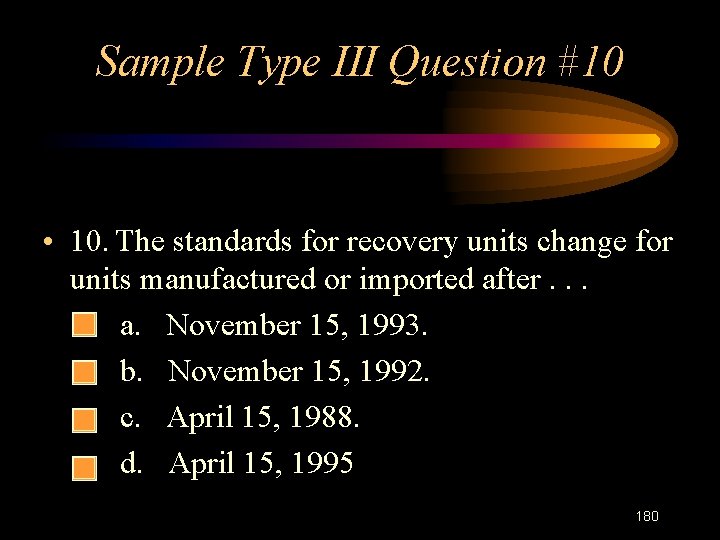 Sample Type III Question #10 • 10. The standards for recovery units change for