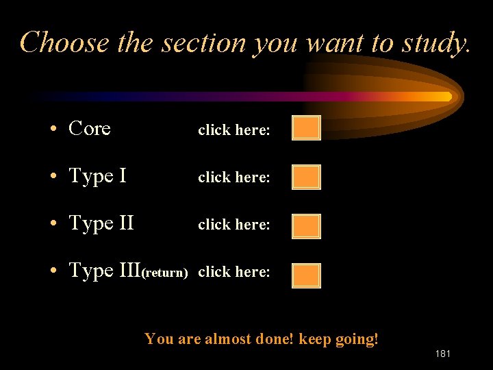 Choose the section you want to study. • Core click here: • Type III(return)