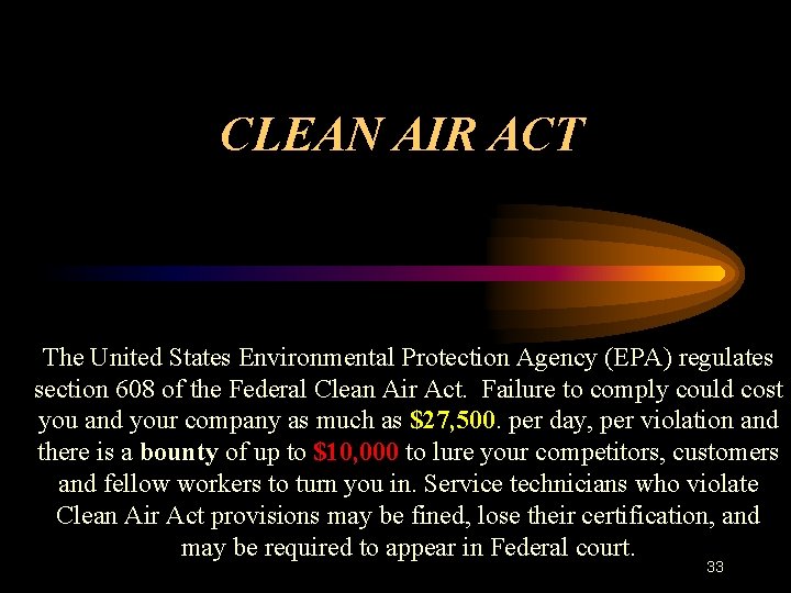 CLEAN AIR ACT The United States Environmental Protection Agency (EPA) regulates section 608 of