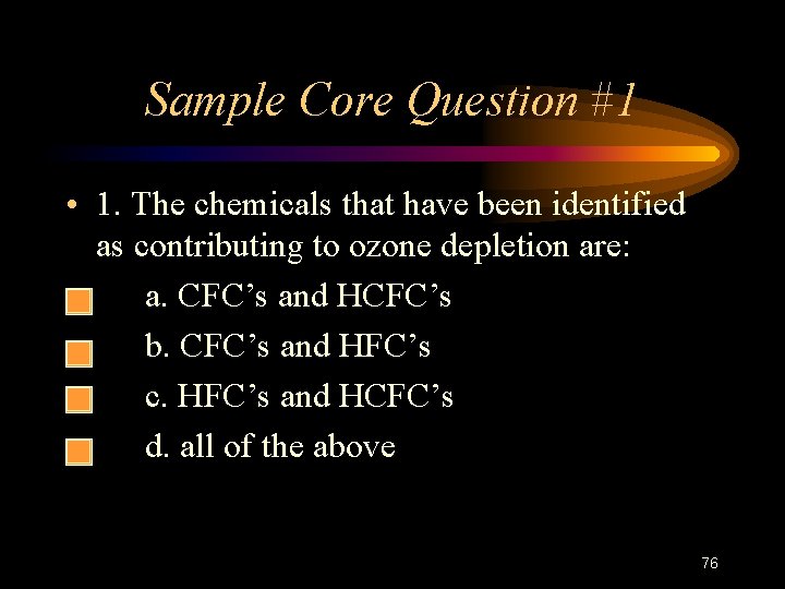 Sample Core Question #1 • 1. The chemicals that have been identified as contributing